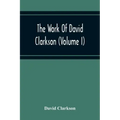 The Work Of David Clarkson (Volume I)