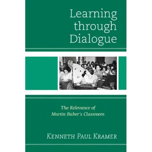 Learning Through Dialogue: The Relevance of Martin Buber's Classroom