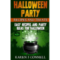 Halloween Party Recipes and Treats: Easy Recipes and Party Ideas for Halloween