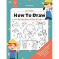 My First How to Draw Workbook: A Fun and Simple Step-by-Step Drawing & Activity Book for Kids to Learn
