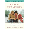 I Know Just What You Mean: The Power of Friendship in Women's Lives
