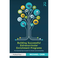 Building Successful Extracurricular Enrichment Programs: The Essential How-To Guide for Schools and Communities