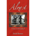 Almost: A Time to Be Remembered