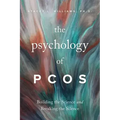 The Psychology of Pcos: Building the Science and Breaking the Silence
