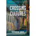 Crossing Cultures: Preparing Strangers for Ministry in Strange Places
