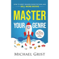 Master Your Genre: How to Meet Reader Expectations and Sell More Books