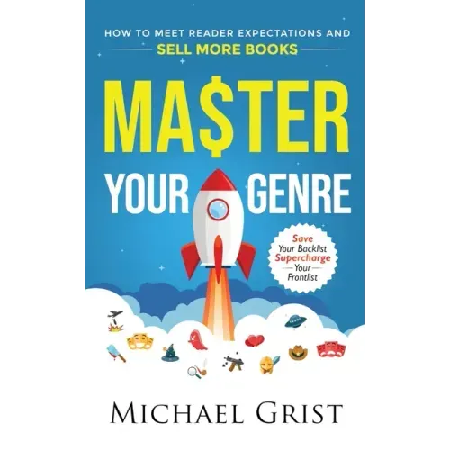 Master Your Genre: How to Meet Reader Expectations and Sell More Books