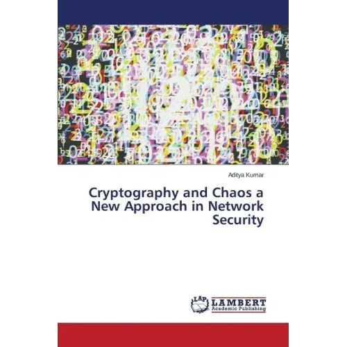 Cryptography and Chaos a New Approach in Network Security
