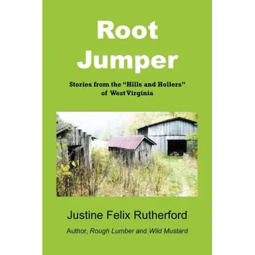 Root Jumper: Stories from the Hills and Hollers of West Virginia