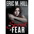 The Spirit Of Fear: A Spiritual Warfare Novel