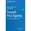 Toward Post Ageing: Technology in an Ageing Society