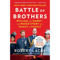 Battle of Brothers: William and Harry - The Inside Story of a Family in Tumult