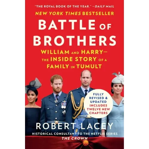 Battle of Brothers: William and Harry - The Inside Story of a Family in Tumult