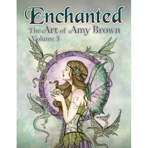 Enchanted: The Art of Amy Brown Volume 3