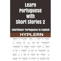 Learn Portuguese with Short Stories 2: Interlinear Portuguese to English