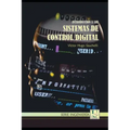 Introduccion a los Sistemas de Control Digital: Docente de la Facultad de Ciencias Exactas, Físicas y Naturales de la Universidad Nacional de Córdoba