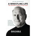 A Wrestling Life: The Inspiring Stories of Dan Gable