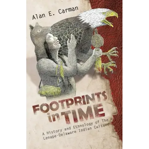 Footprints in Time: A History and Ethnology of the Lenape-Delaware Indian Culture