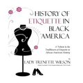 History of Etiquette in Black America: A Tribute to the Trailblazers of Etiquette in African American History