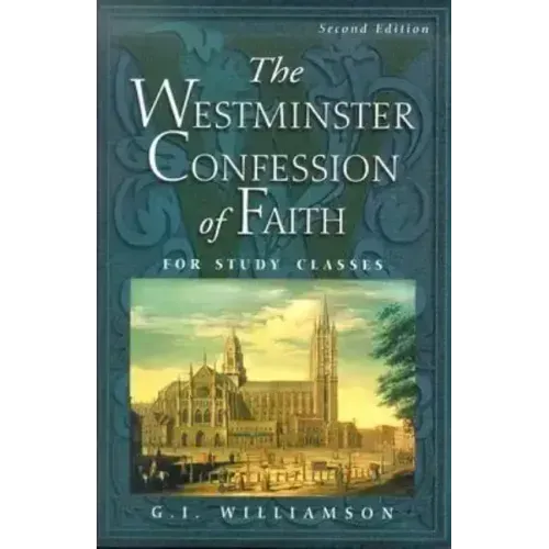 The Westminster Confession of Faith: For Study Classes