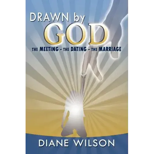 Drawn by God: The Meeting - The Dating - The Marriage