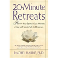 20-Minute Retreats: Revive Your Spirit in Just Minutes a Day with Simple Self-Led Practices