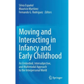 Moving and Interacting in Infancy and Early Childhood: An Embodied, Intersubjective, and Multimodal Approach to the Interpersonal World