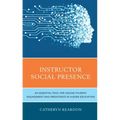 Instructor Social Presence: An Essential Tool for Online Student Engagement and Persistence in Higher Education