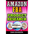 Amazon FBA: Product Research: How to Search Profitable Products to Sell on Amazon: Best Amazon Selling Secrets Revealed: The Amazon FBA Selling Guide