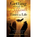 Getting Through the Difficult Times in Life: Daily Reflections