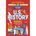 How to Survive Middle School: U.S. History: A Do-It-Yourself Study Guide