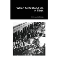 When Serfs Stood Up In Tibet