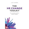 The HR Change Toolkit: Your complete guide to making it happen