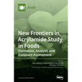 New Frontiers in Acrylamide Study in Foods: Formation, Analysis and Exposure Assessment