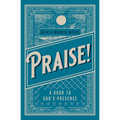 Praise!: A Door to God's Presence