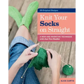 Knit Your Socks on Straight: A New and Inventive Technique with Just Two Needles