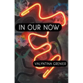 In Our Now