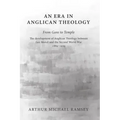 An Era in Anglican Theology From Gore to Temple