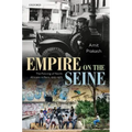 Empire on the Seine: The Policing of North Africans in Paris, 1925-1975