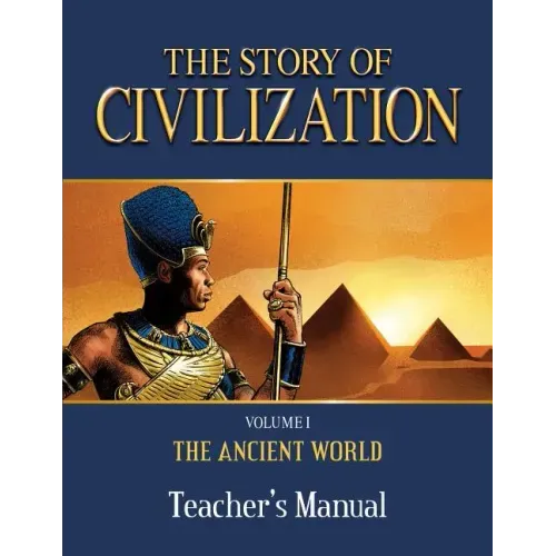 The Story of Civilization Teacher's Manual: Volume I - The Ancient World
