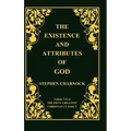 The Existence and Attributes of God, Volume 7 of 50 Greatest Christian Classics, 2 Volumes in 1