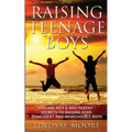 Raising Teenage Boys: You Are Not A Bad Parent - Secrets To Raising Kind, Confident And Responsible Boys
