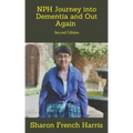 Nph: Journey into Dementia and Out Again: Second Edition