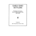 Early Ohio Settlers. Purchasers of Land in East and East Central Ohio, 1800-1840