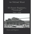 SS-Panzer-Regiment 3: Facts and Figures