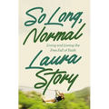 So Long, Normal: Living and Loving the Free Fall of Faith