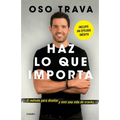 Haz Lo Que Importa / Do What Matters