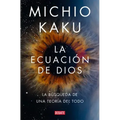 La Ecuación de Dios. La Búsqueda de Una Teoría del Todo / The God Equation
