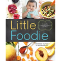 Little Foodie: Baby Food Recipes for Babies and Toddlers with Taste