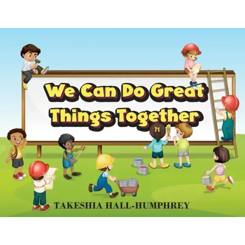 We Can Do Great Things Together